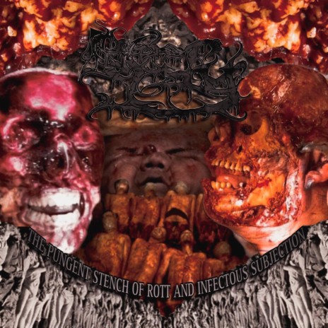 THE PUNGENT STENCH OF ROTT AND INFECTOUS SUBJECTION | Boomplay Music