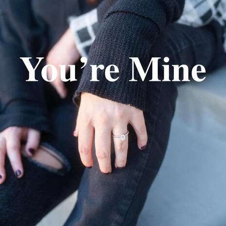 You're Mine | Boomplay Music