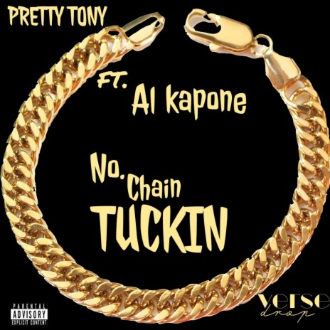No Chain Tuckin (Explicit Lyrics) ft. Al Kapone | Boomplay Music
