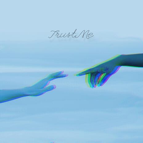 Trust Me | Boomplay Music