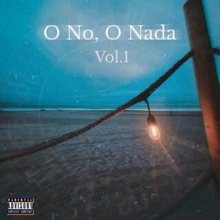 O No, O Nada, Vol. 1