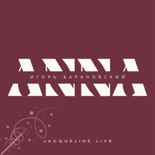 ANNA (JACQUELINE LIVE)