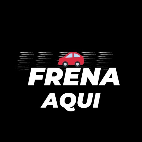 Frena Aqui ft. LA PEDRA & Guapothenarco | Boomplay Music