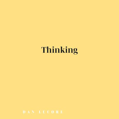 Thinking | Boomplay Music