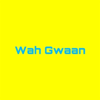 Wah Gwaan