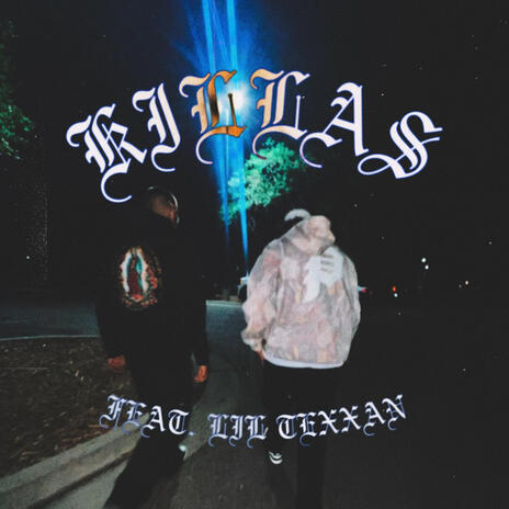 KILLAS ft. Lil Texxan | Boomplay Music