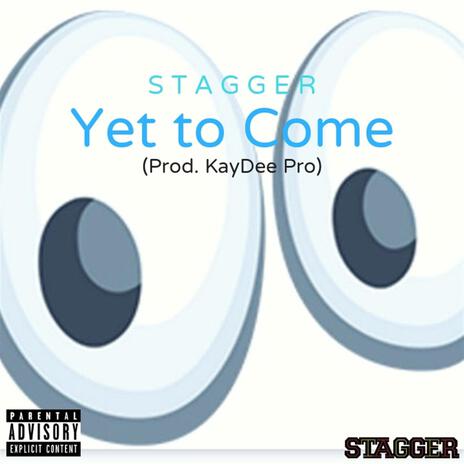 Yet to Come | Boomplay Music