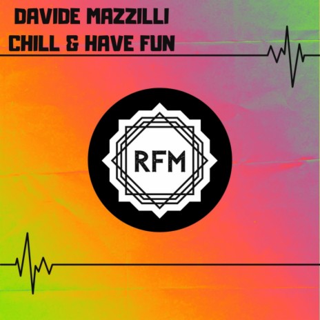 Chill & Have Fun (Original Mix)
