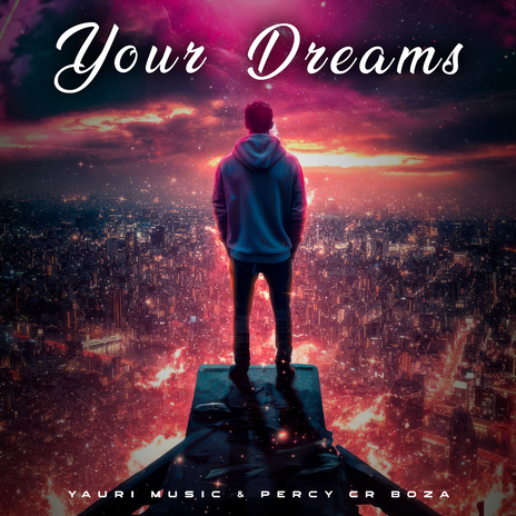 Your Dreams ft. Percy Cr Boza | Boomplay Music