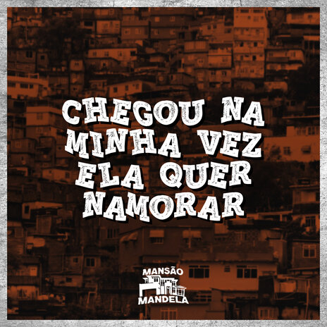 Chegou na Minha Vez Ela Quer Namorar ft. Mc Levin & DJ Matheus do Inter | Boomplay Music