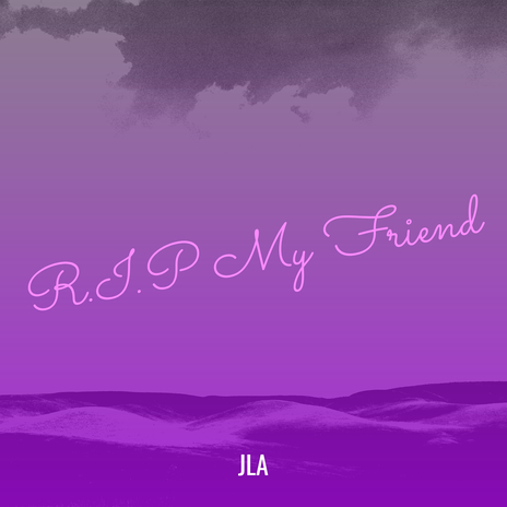 R.I.P My Friend | Boomplay Music