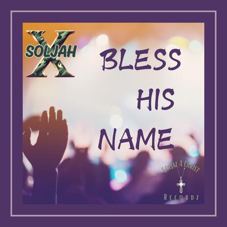 BLESS HIS NAME | Boomplay Music