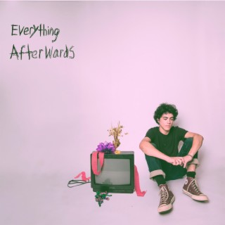 Everything Afterwards