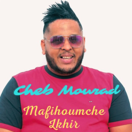 Mafihoumche lkhir ft. DJ Souhil | Boomplay Music