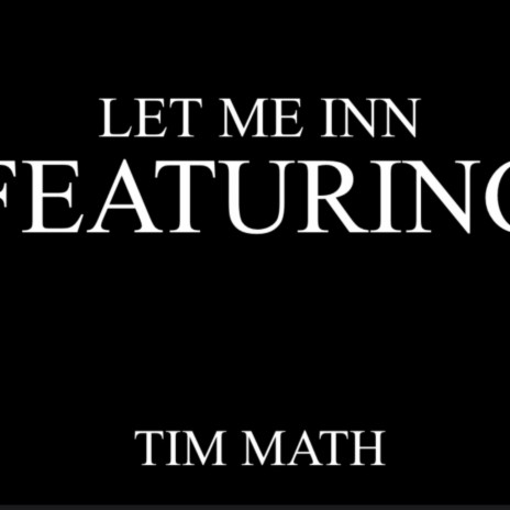 Let Me INN (Radio Edit) ft. TIM MATH & Collabo | Boomplay Music