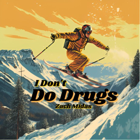 I Don't Do Drugs | Boomplay Music