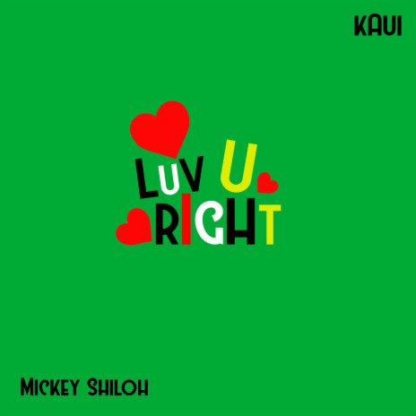 Luv U Right ft. Mickey Shiloh | Boomplay Music