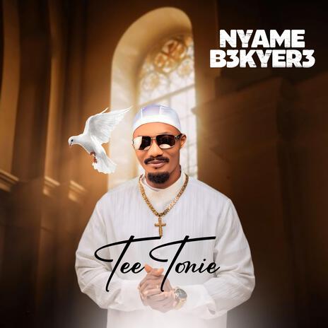 NYAME B3KYER3 | Boomplay Music