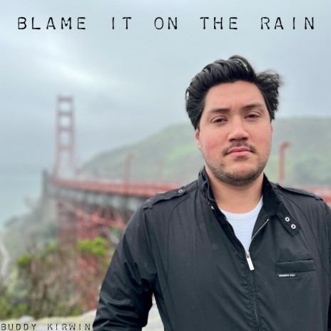 Blame It On The Rain