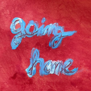 going home lyrics | Boomplay Music