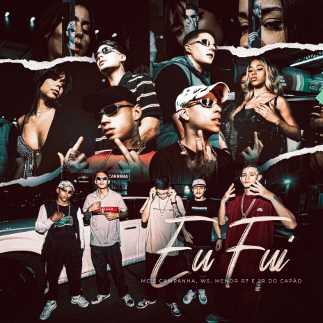 Eu Fui ft. Mc WS, Mc jr Capão & Campanha MC | Boomplay Music