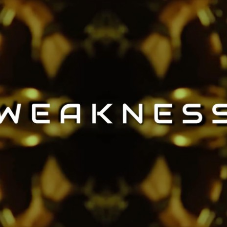 Weakness | Boomplay Music