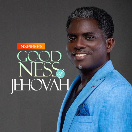 Goodness of Jehovah | Boomplay Music