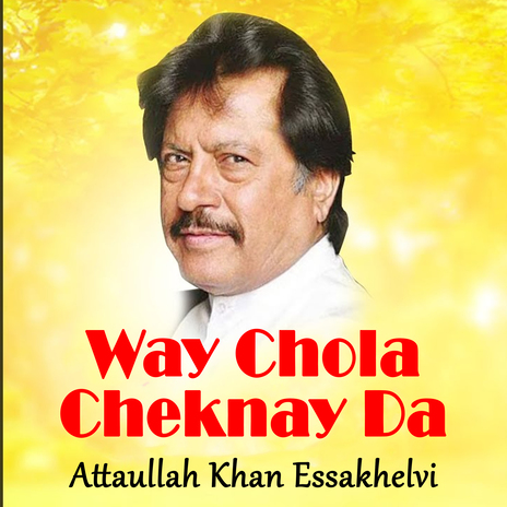 Way Chola Cheknay Da | Boomplay Music