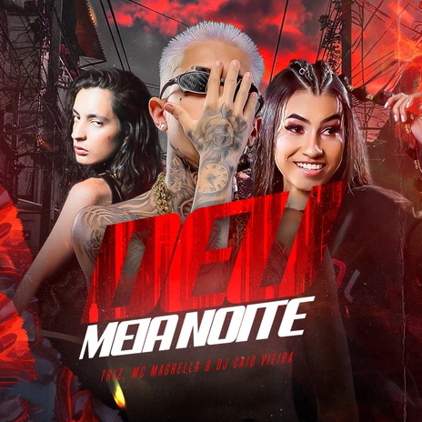 Deu Meia Noite ft. triz & Mc Magrella | Boomplay Music