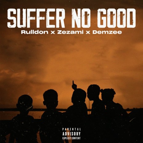 Suffer no Good ft. Demzee & Rulldon | Boomplay Music