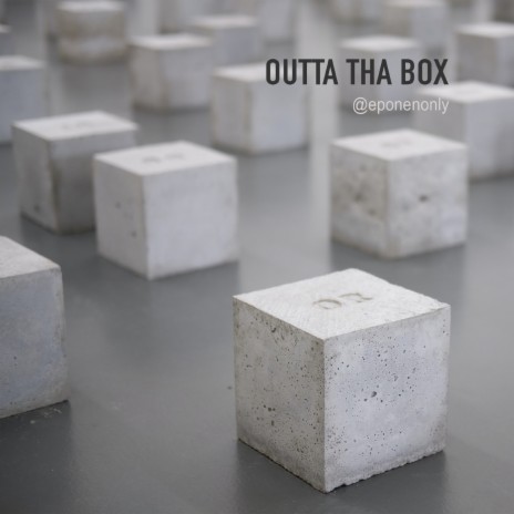 OUTTA THA BOX | Boomplay Music