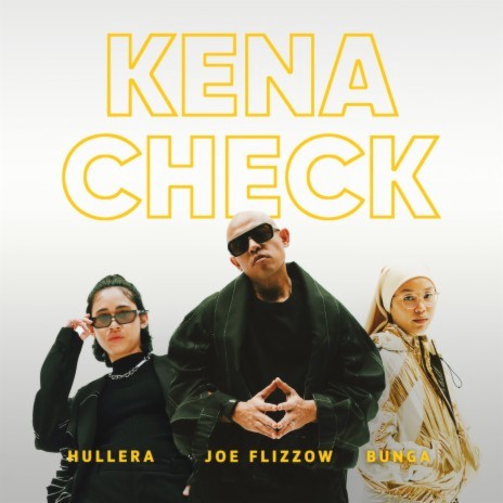 Kena Check ft. Hullera & Bunga | Boomplay Music