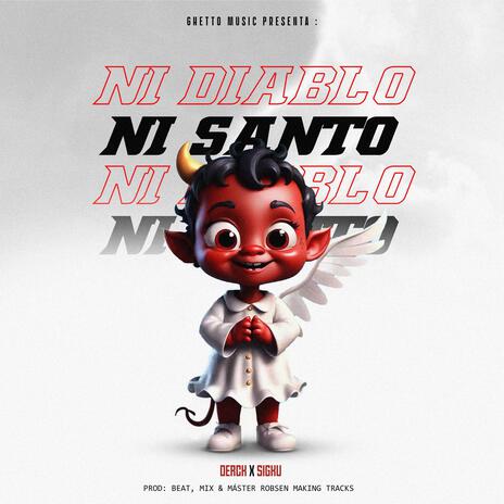 Ni diablo Ni santo ft. Sigku | Boomplay Music