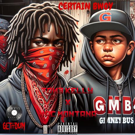 Certain bwoy ft. Mac Montana | Boomplay Music