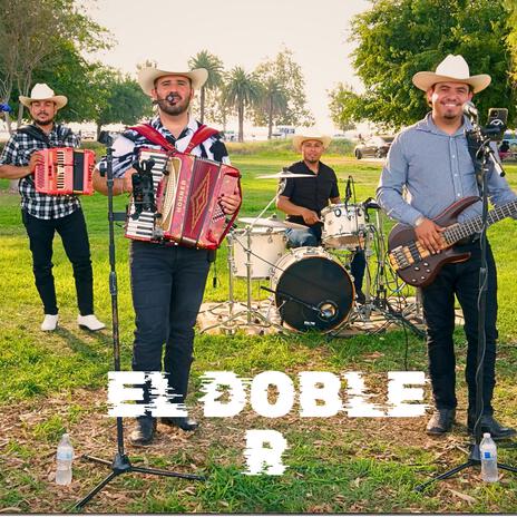 El Doble R ft. Grupo Estilo De Vida | Boomplay Music