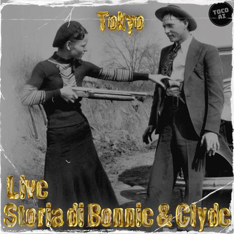 Storia di Bonnie & Clyde (Live) ft. ToCo | Boomplay Music