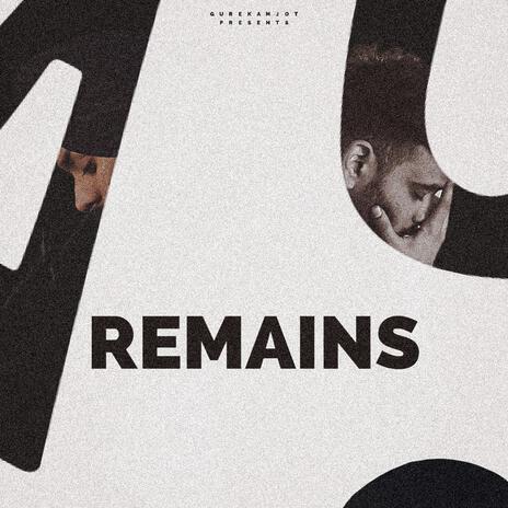 Remains ft. Rishabh Aneja | Boomplay Music