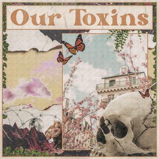 Our Toxins