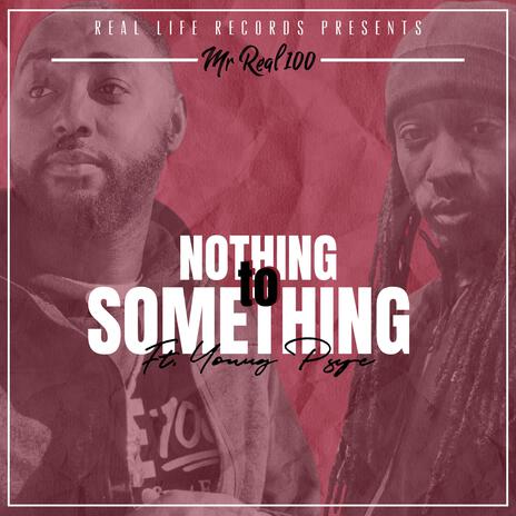 Nothing to Something ft. Young Psyc | Boomplay Music