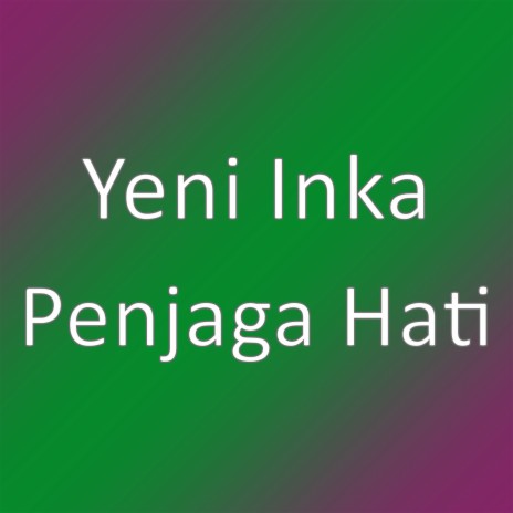 Penjaga Hati | Boomplay Music