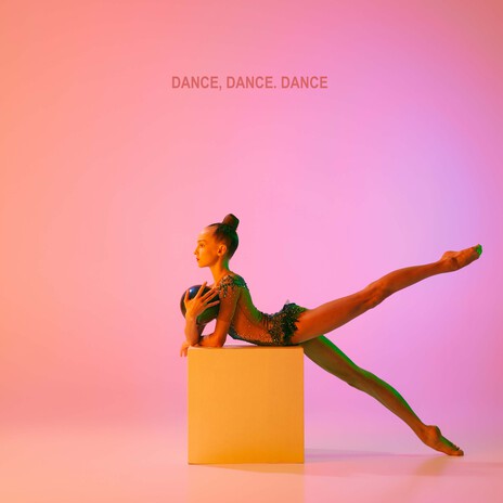 Dance, Dance, Dance | Boomplay Music