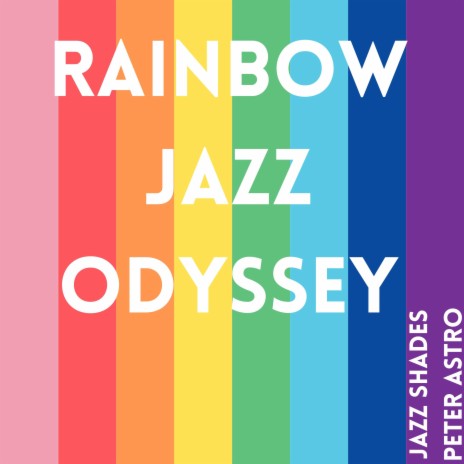 Rainbow Melodies in Jazz ft. Peter Astro | Boomplay Music