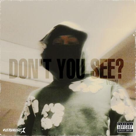 Dont You See | Boomplay Music