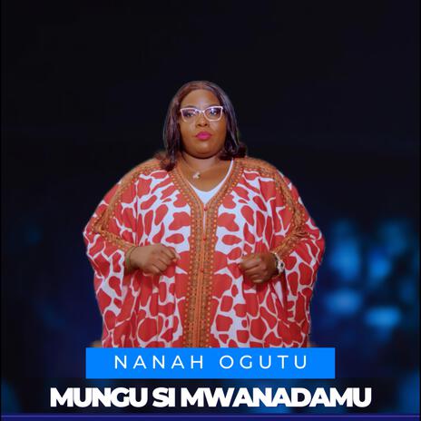 Mungu Si Mwanadamu | Boomplay Music