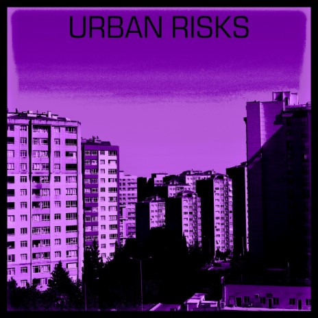 Urban Risks (Slowed + Reverb)