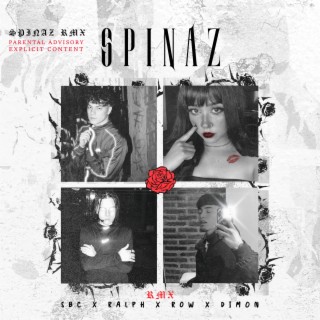 Spinaz (RMX) ft. Ralph, Row & DIM0N lyrics | Boomplay Music
