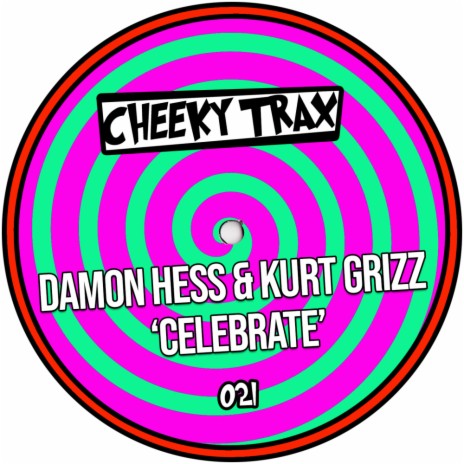 Celebrate (Original Mix) ft. Kurt Grizz | Boomplay Music