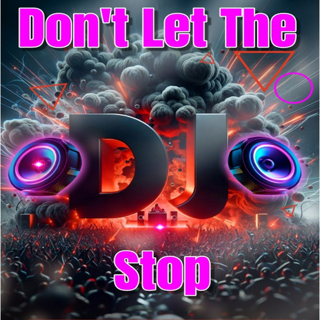 Don't Let the DJ Stop | Boomplay Music