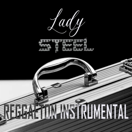 Lady Steel (Reggaeton Instrumental) | Boomplay Music