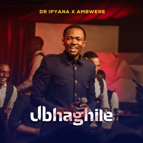 Ubhaghile ft. Ambwene Mwasongwe | Boomplay Music